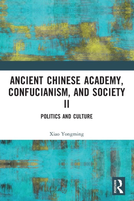 Ancient Chinese Academy, Confucianism, and Society II - Xiao Yongming