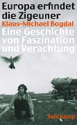 Cover-Bild zum Titel 'Europa erfindet die Zigeuner' von 'Klaus-Michael Bogdal'