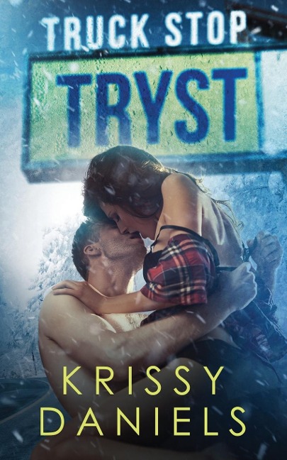 Truck Stop Tryst - Krissy Daniels