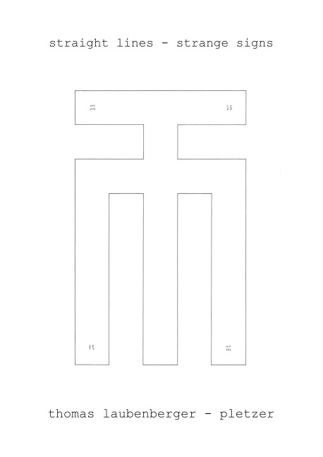 straight lines - strange signs - Thomas Laubenberger-Pletzer