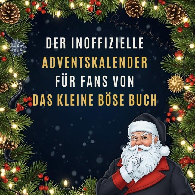 Der inoffizielle Adventskalender für Fans von Das kleine Böse Buch - Liam Münch