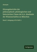 Sitzungsberichte der philosophisch-philologischen und historischen Classe der k.b. Akademie der Wissenschaften zu München - Anonym
