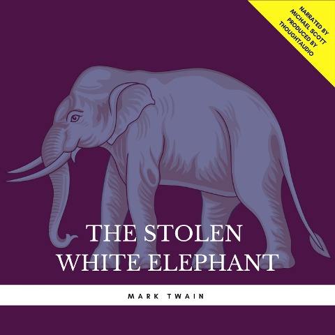 The Stolen White Elephant - Mark Twain