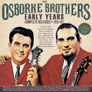 Cover-Bild zum Titel 'Early Years - Complete Releases 1951-62' von 'The Osborne Brothers'