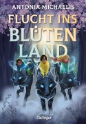 Cover-Bild zum Titel 'Flucht ins Blütenland' von 'Antonia Michaelis'