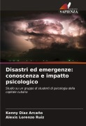 Cover-Bild zum Titel 'Disastri ed emergenze: conoscenza e impatto psicologico' von 'Kenny Díaz Arcaño, Alexis Lorenzo Ruiz'