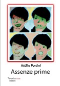 Assenze prime - Attilio Fortini