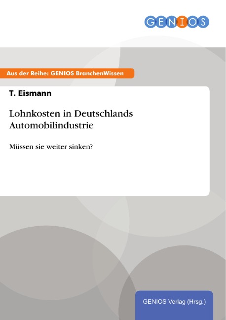 Lohnkosten in Deutschlands Automobilindustrie - T. Eismann