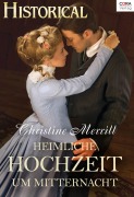 Cover-Bild zum Titel 'Heimliche Hochzeit um Mitternacht' von 'Christine Merrill'