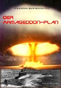 Der Armageddon-Plan - Wilfried Bremermann