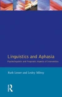 Linguistics and Aphasia - Ruth Lesser, Lesley Milroy