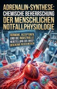 Cover-Bild zum Titel 'Adrenalin-Synthese: Chemische Beherrschung der menschlichen Notfallphysiologie' von 'Anastasios Cichorius'