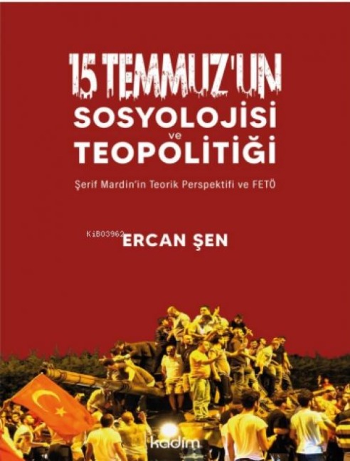 15 Temmuzun Sosyolojisi ve Teopolitigi - Ercan Sen