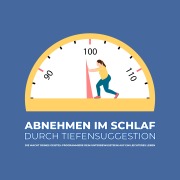 Cover-Bild zum Titel 'Abnehmen im Schlaf durch Tiefensuggestion' von 'Abnehmen im Schlaf - Zentrum für Bewusstseinsarbeit'