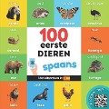 100 eerste dieren in het spaans: Tweetalig fotoboek for kinderen: nederlands / spaans met uitspraken - Yukismart