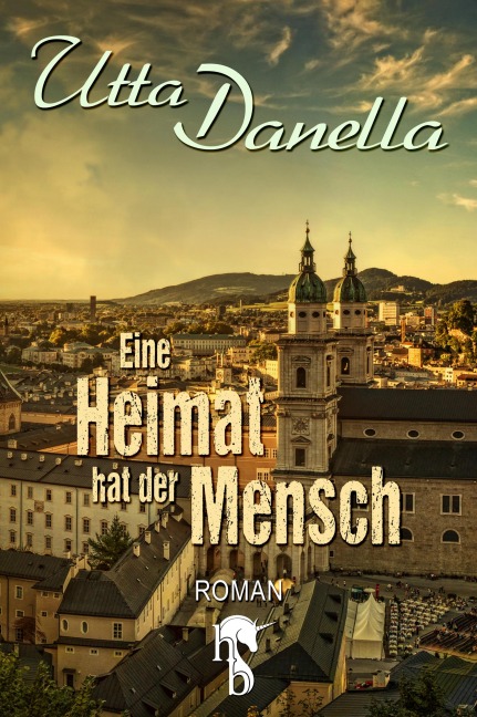 Eine Heimat hat der Mensch - Utta Danella