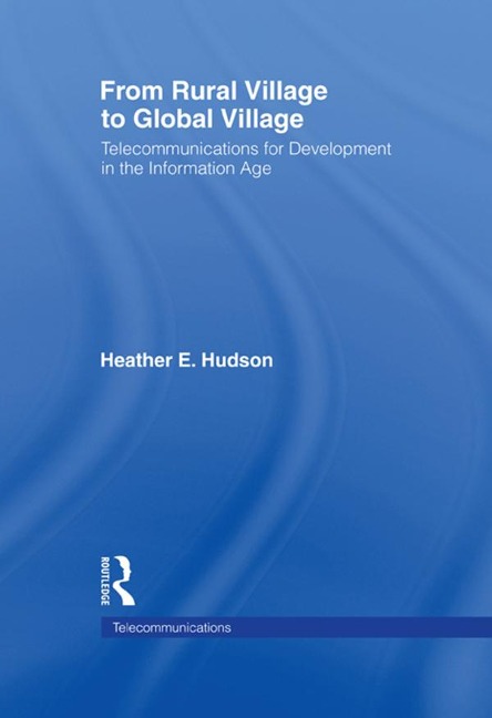 From Rural Village to Global Village - Heather E. Hudson
