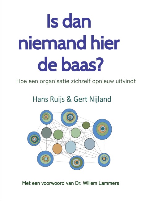 Is dan niemand hier de baas? Zonder baas is het leven een stuk aangenamer! - Gert Nijland, Hans Ruijs