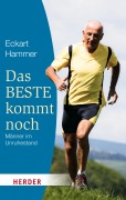 Cover-Bild zum Titel 'Das Beste kommt noch - Männer im Unruhestand' von 'Eckart Hammer'