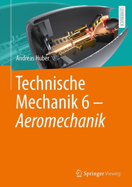 Technische Mechanik 6 - Aeromechanik - Andreas Huber