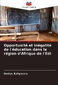 Cover-Bild zum Titel 'Opportunité et inégalité de l'éducation dans la région d'Afrique de l'Est' von 'Godius Kahyarara'