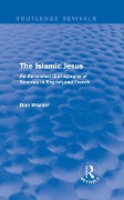 Cover-Bild zum Titel 'Routledge Revivals: The Islamic Jesus (1977)' von 'Don Wismer'