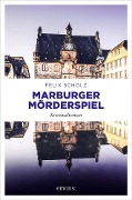 Cover-Bild zum Titel 'Marburger Mörderspiel' von 'Felix Scholz'