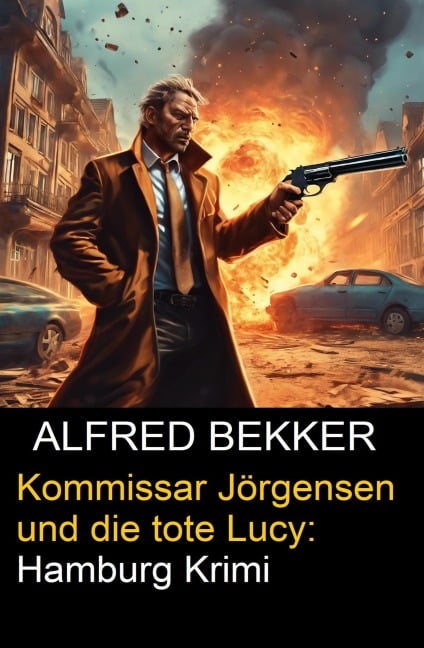 Kommissar Jörgensen und die tote Lucy: Hamburg Krimi - Alfred Bekker