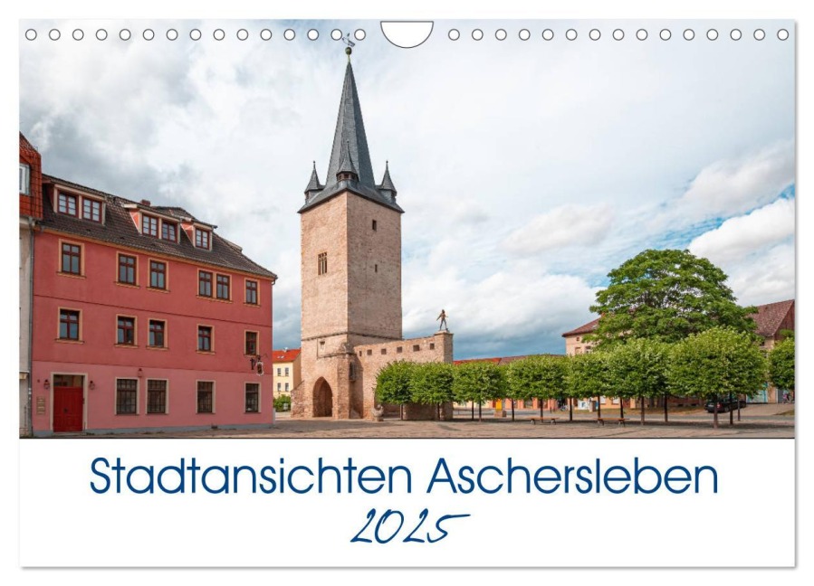 Stadtansichten Aschersleben (Wandkalender 2025 DIN A4 quer), CALVENDO Monatskalender - Gierok, Steffen Magic Artist Design