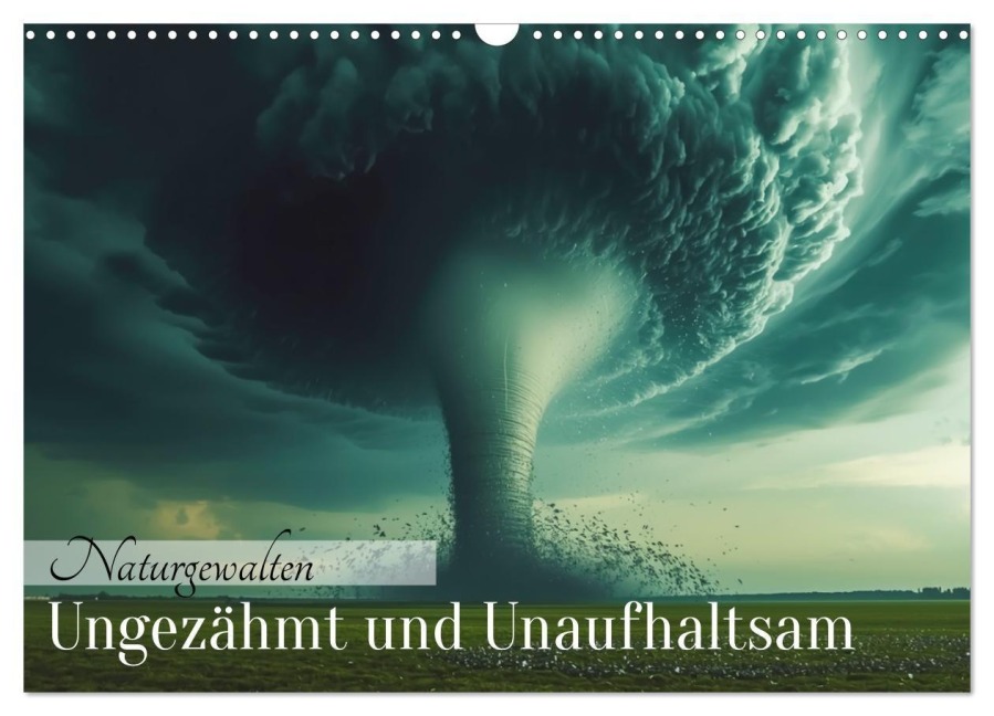 Naturgewalten - Ungezähmt und Unaufhaltsam (Wandkalender 2027 DIN A3 quer), CALVENDO Monatskalender - Sell Pixs:Sell