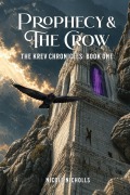 Cover-Bild zum Titel 'Prophecy & The Crow' von 'Nicole Nicholls'