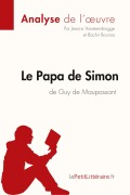 Cover-Bild zum Titel 'Le Papa de Simon de Guy de Maupassant (Analyse de l'oeuvre)' von 'Lepetitlitteraire, Jessica Vansteenbrugge, Bachir Bourras'
