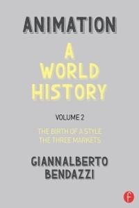 Animation: A World History - Giannalberto Bendazzi