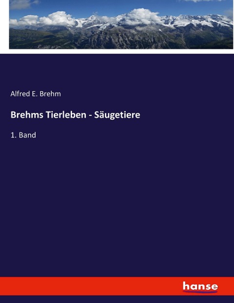 Brehms Tierleben - Säugetiere - Alfred E. Brehm