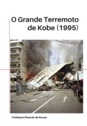 O Grande Terremoto De Kobe (1995) - Ricardo de Souza