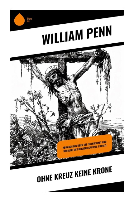 Ohne Kreuz keine Krone - William Penn