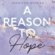 Cover-Bild zum Titel 'A Reason To Hope (Liverpool¿Reihe 2)' von 'Jennifer Benkau'