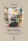 Cover-Bild zum Titel 'Bob Dylan. Se non hai niente non hai niente da perdere. Bringing it all home' von 'Renzo Alessi'