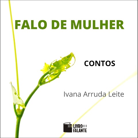 Falo de mulher: contos - Ivana Arruda Leite