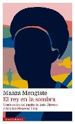 Cover-Bild zum Titel 'Rey En La Sombra, El' von 'Maaza Mengiste'