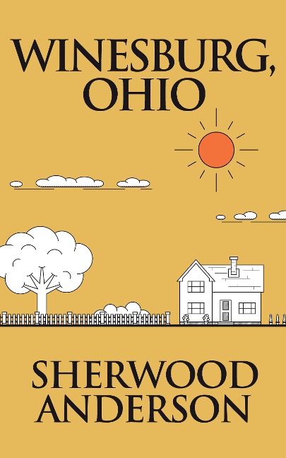 Winesburg, Ohio - Sherwood Anderson