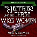 Cover-Bild zum Titel 'Mrs. Jeffries and the Three Wise Women' von 'Emily Brightwell'