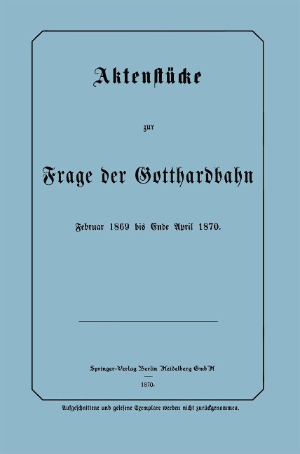 Aktenstücke zur Frage der Gotthardbahn - Na Frensdorff