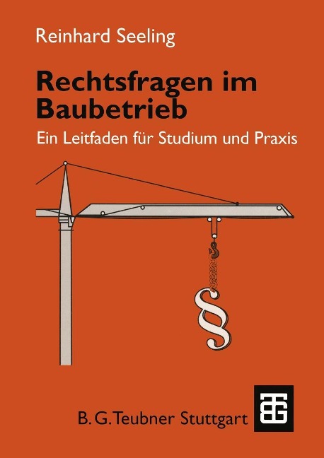 Rechtsfragen im Baubetrieb - Reinhard Seeling