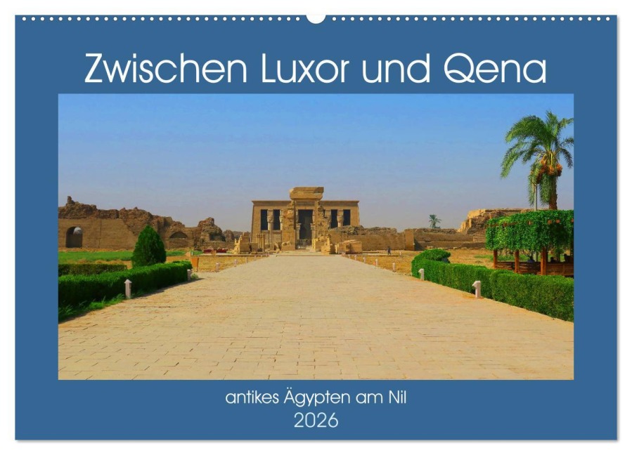 Zwischen Luxor und Qena - antikes Ägypten am Nil (Wandkalender 2026 DIN A2 quer), CALVENDO Monatskalender - Lars Eberschulz