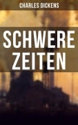 Cover-Bild zum Titel 'SCHWERE ZEITEN' von 'Charles Dickens'