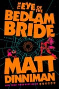 Cover-Bild zum Titel 'The Eye of the Bedlam Bride' von 'Matt Dinniman'