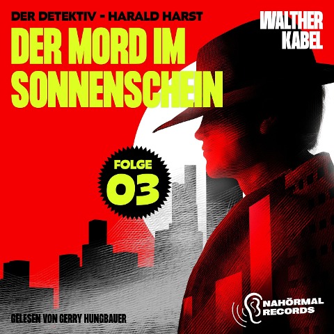 Der Mord im Sonnenschein (Der Detektiv-Harald Harst, Folge 3) - Walther Kabel