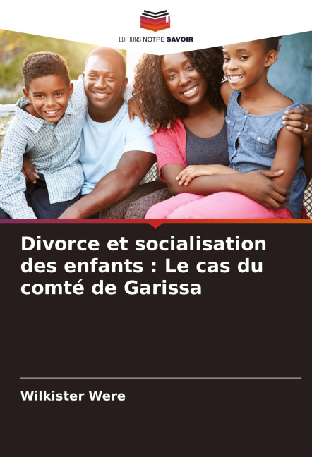 Divorce et socialisation des enfants : Le cas du comté de Garissa - Wilkister Were