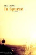 Cover-Bild zum Titel 'In Spuren' von 'Hannes Köhler'